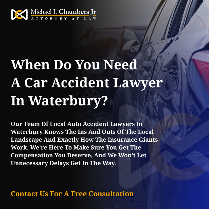 When Do You Need a Car Accident Lawyer in Waterbury_